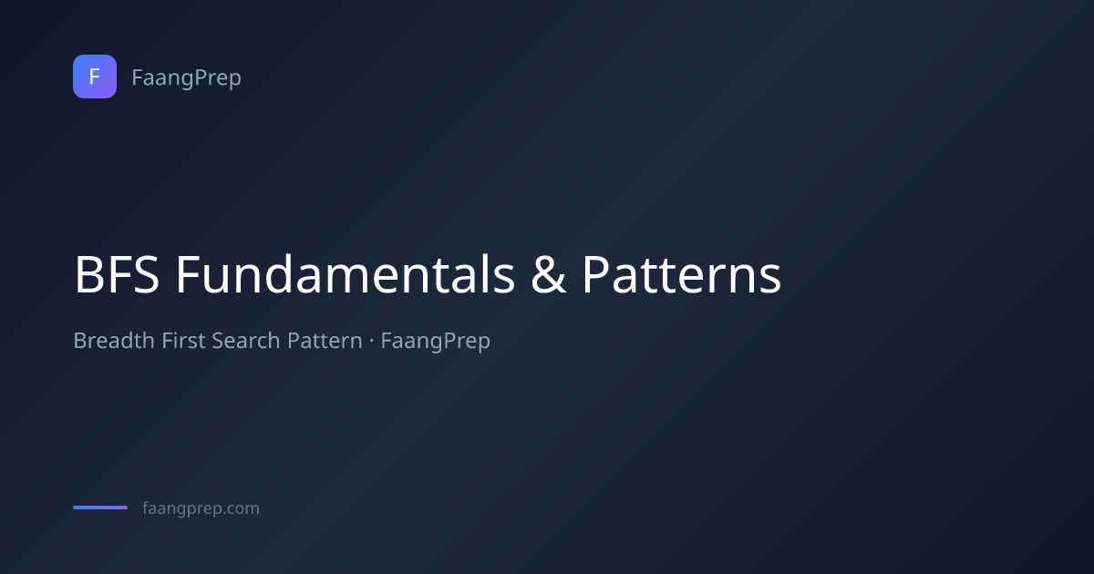 BFS Overview: Layer-by-Layer Algorithm Patterns | FaangPrep