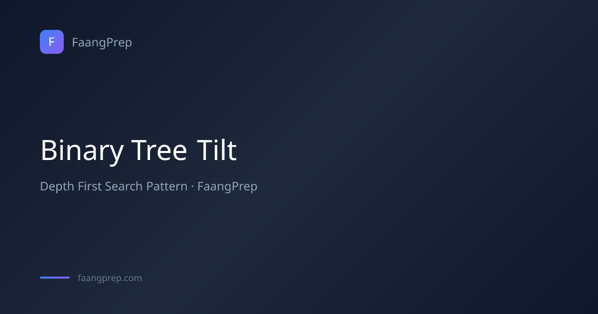 Binary Tree Tilt - Depth First Search Pattern with Examples & Code ...