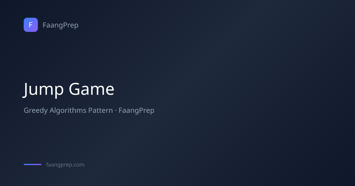 Jump Game - Greedy Algorithms Pattern with Examples & Code | FaangPrep