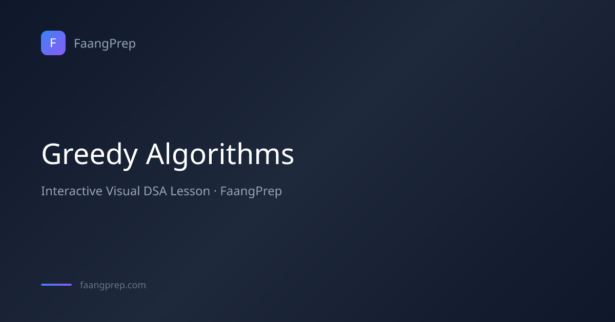Greedy Algorithms - Visual DSA Lesson with Code & Visualization | FaangPrep